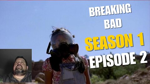 BREAKING BAD SEASON 1 EPISODE 2 REACTS