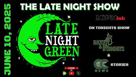 LIVE 10PM(ish) 🌙 Riots & Bonghits, Cannabis News, and Real Talk on Late Night Green 🔥