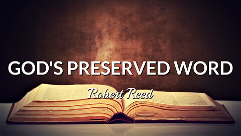 Robert Reed - God's Preserved Word