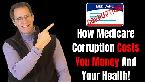 The Top 9 Ways Medicare Is Corrupt!