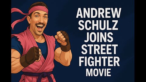Andrew Schulz in Street Fighter movie and Rob McElhenney's Name Change