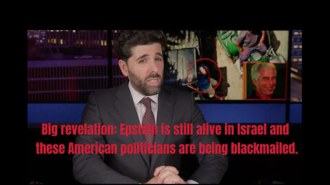 Big revelation: Epstein is still alive in Israel and is blackmailing American politicians