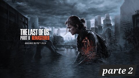 THE LAST OF US 2 - Gameplay Parte 2 Español Campaña PS4 Pro 2020_HD_60fps