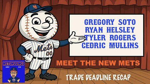 MetsMusings #591 - Trading Deadline Special
