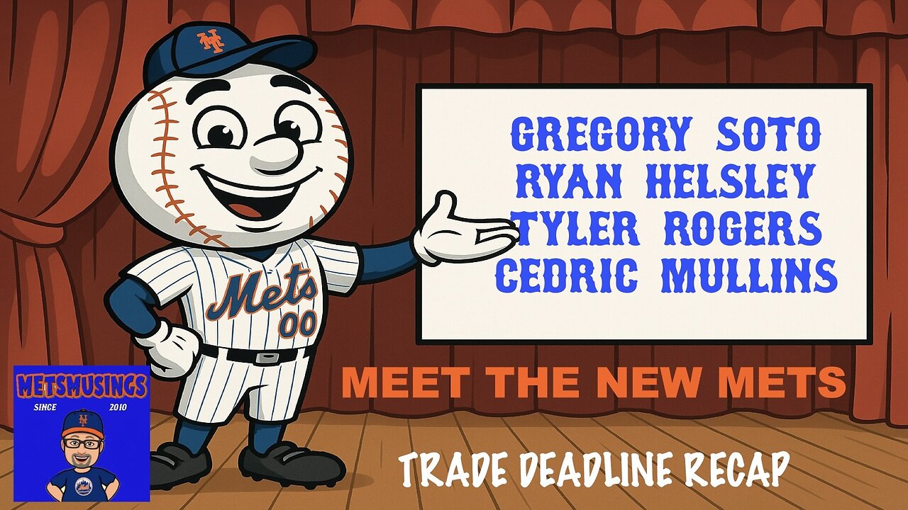 MetsMusings #591 - Trading Deadline Special