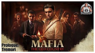 Mafia | The Old Country | Prologue | Tremori