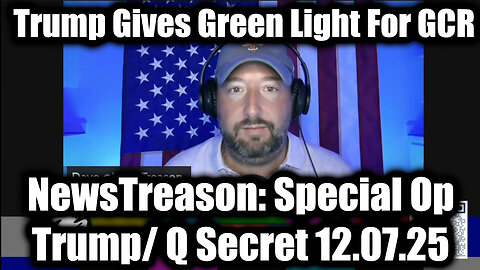 NewsTreason: Trump & Q Secret Military Op 12.7.25 - Military High Alert, Says of Darkness Begin