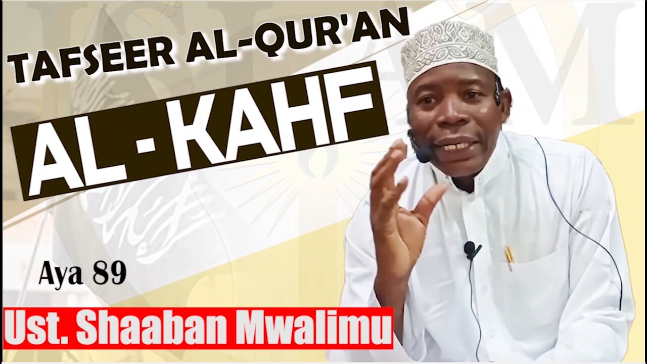Tafsiri ya Qur'an (Suratul-Kahfi) (Ayah 89) :: Ust. Shaaban Mwalimu