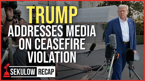 TRUMP Addresses Media on Ceasefire Violation