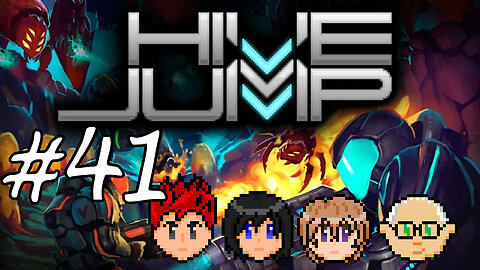 Hive Jump #41 - Silly Us, It's The Wrong Difficulty