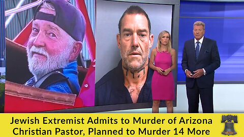 Jewish Extremist Admits to Murder of Arizona Christian Pastor, Planned to Murder 14 More