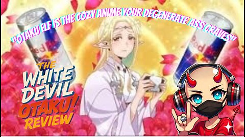“Otaku Elf: The Shut-In Goddess We All Wanna Be (Review)”