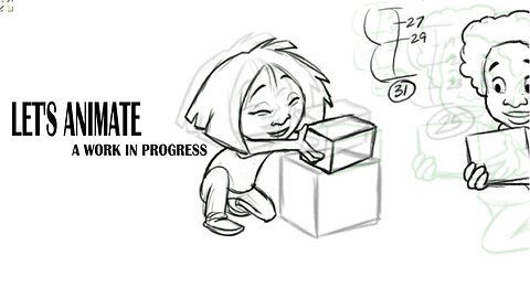 LET'S ANIMATE a work in progress