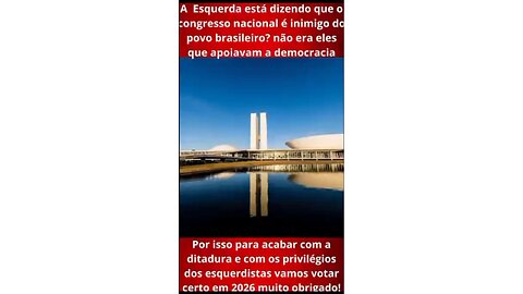 So the Brazilian Left Hates Congress Now What Happened to Defending Democracy