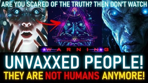 SHOCKING UPDATE FOR UNVAXXED PEOPLE. THEY ARE NOT HUMANS ANYMORE! YOU ALREADY HEARD LOT OF TIMES! 60