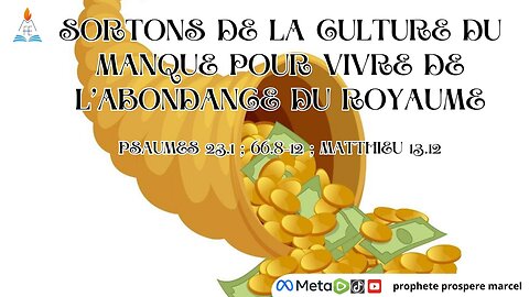 CULTE DU 24/08/2025 THEME : SORTONS DE LA CULTURE DU MANQUE POUR VIVRE DE L’ABONDANCE DU ROYAUME