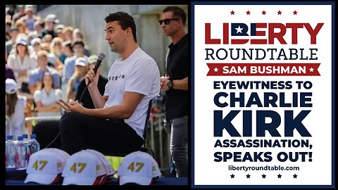 Eyewitness Michael Holmes & Sheriff Richard Mack on Charlie Kirk Assassination | Liberty RoundTable