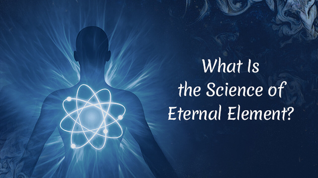 What Is the Science of Eternal Element?