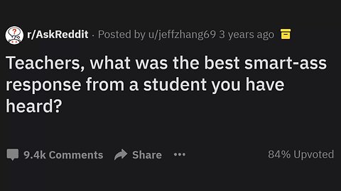 Teachers Share Best ＂Smart-Ass＂ Response They've Ever Heard From A Student In School (r⧸AskReddit)