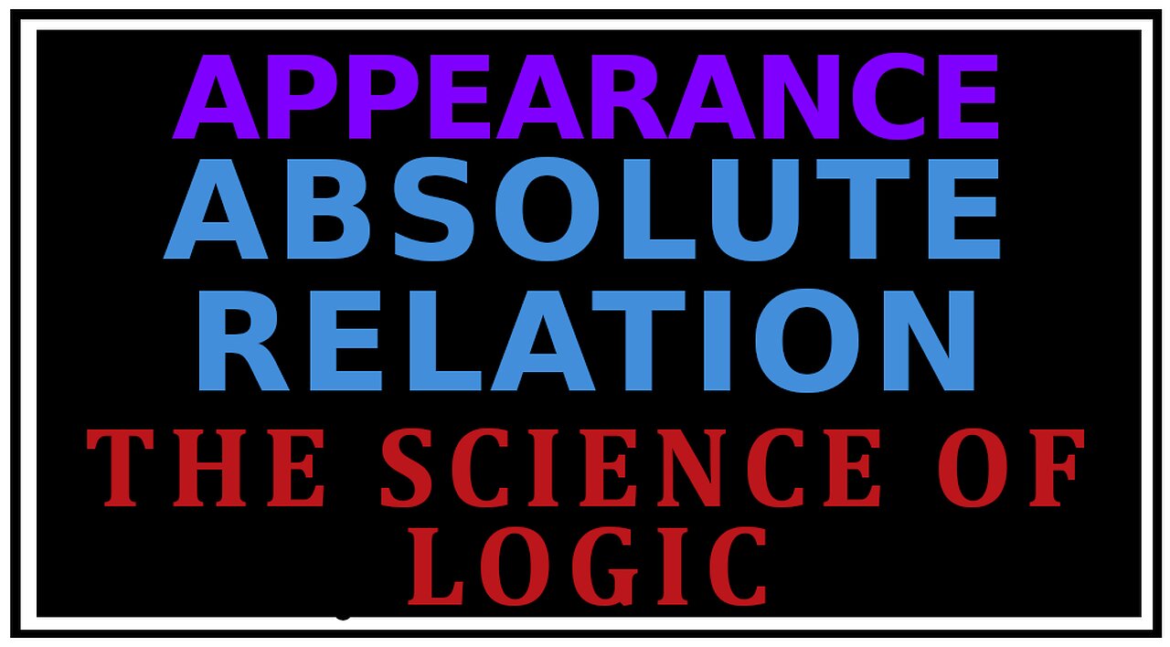 Exploring Philosophy: The Essential Relation -The Science of Logic