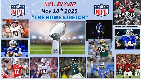 "The Home Stretch" - NFL Recap - Nov 18th 2025 | Episode 87