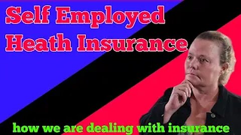 Self Employed Health Insurance- Marketplace - Affordable Care Act