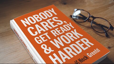 Nobody Cares, Get Ready & Work Harder Book Summary