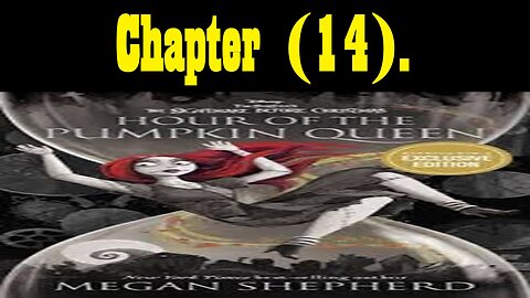 McDicken, A., Round. Reads. Hour Of The Pumpkin Queen. (Chapter 14).
