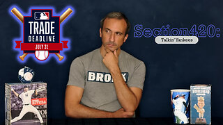 Section420: Talkin' Yankees - Trade Deadline