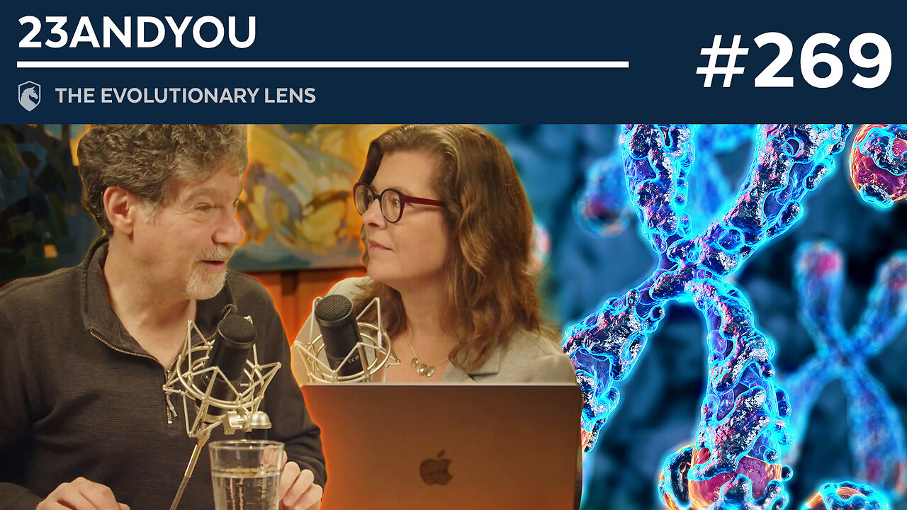 23andYou: The 269th Evolutionary Lens with Bret Weinstein and Heather Heying