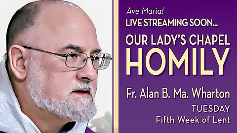 Tuesday of the Fifth Week of Lent - April 8, 2025 - HOMILY