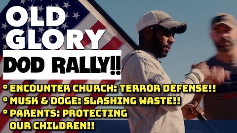 AT 8PM TONIGHT The OLD GLORY USDOD RELAY MARATHON! It will TAKE OVER THIS CHANNEL at that time! Enjoy the presentation of the ENCOUNTER CHURCH TERROR DEFENSE SHOW, MUSK and DOGE Parts 1-4 and the Protect our Children Special!