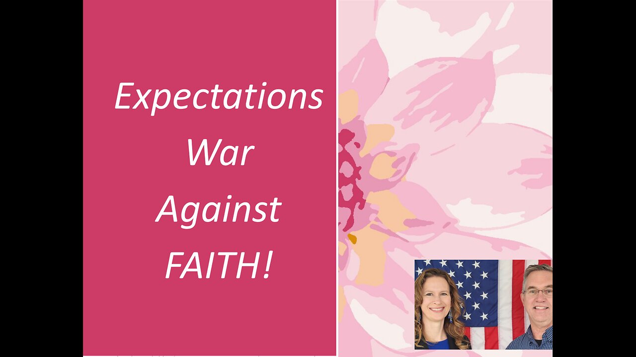 June 5 (Year 4) Expectations War Against FAITH - Tiffany Root & Kirk VandeGuchte