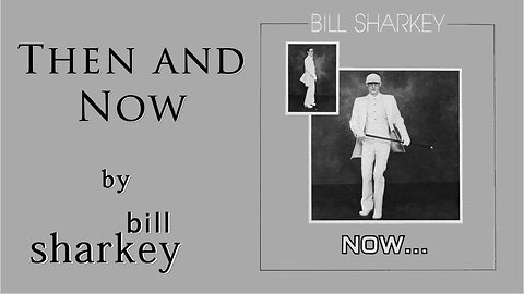 Bill Sharkey - 08. Then and Now