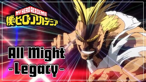 My Hero Academia - All Might: Legacy (Music Tribute Feat. Skillet) v2