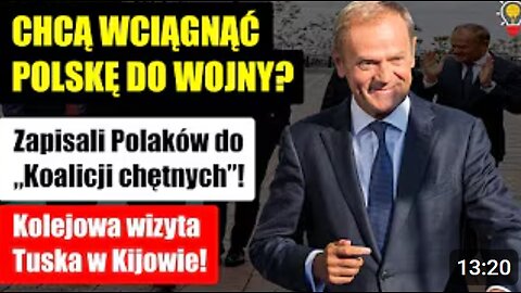 Chcą wciągnąć Polskę do wojny! Zapisali Polaków do „Koalicji chętnych” i wizyta Tuska w Kijowie