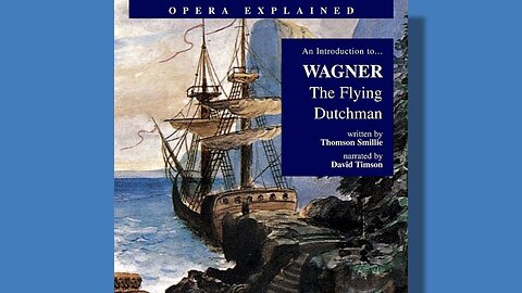 Opera Explained | The Flying Dutchman by Wagner (Audio)