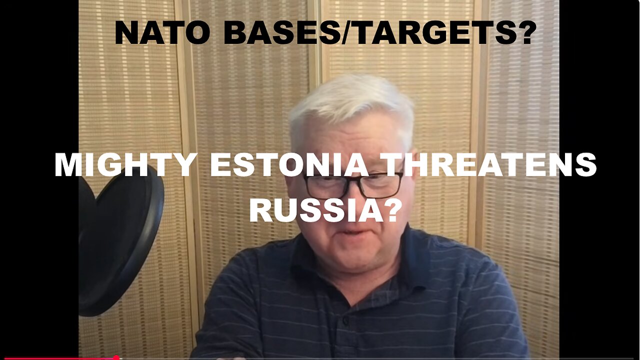 ANDREI MARTYANOV - US BASES, SURROUNDING RUSSIA OR EZ TARGETS? MIGHTY ESTONIA THREATENS RUSSIA?