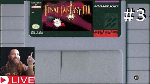 Final Fantasy VI or (3) part #3 (livestream)