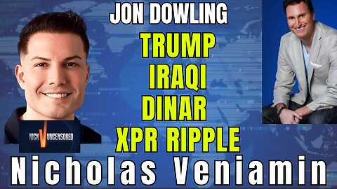 Jon Dowling Explores Trump, Iraqi Dinar, and XRP with Nicholas Veniamin