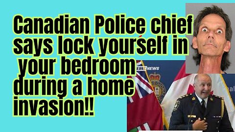 Police chief..."Just let home invaders do their business!"
