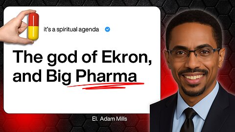 Is Big Pharma the Modern God of Ekron? Adam Mills Breaks It Down