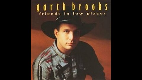 Friends in Low Places - Garth Brooks (1990)