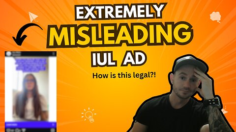 ➡️ Extremely Misleading Ad About Indexed Universal Life Insurance | More IUL Shenanigans