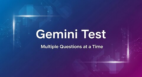 Gemini Test Challenge | Multiple Tasks at Once