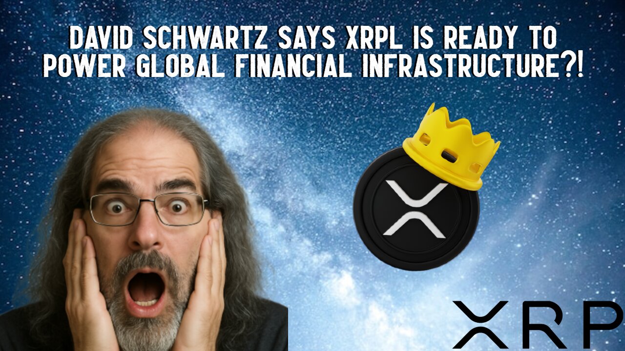 David Schwartz Says XRP Is Ready To POWER GLOBAL FINANCE?!