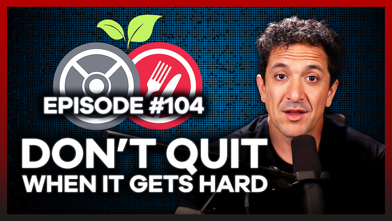 #104 - DON'T QUIT WHEN LIFTING GETS HARD