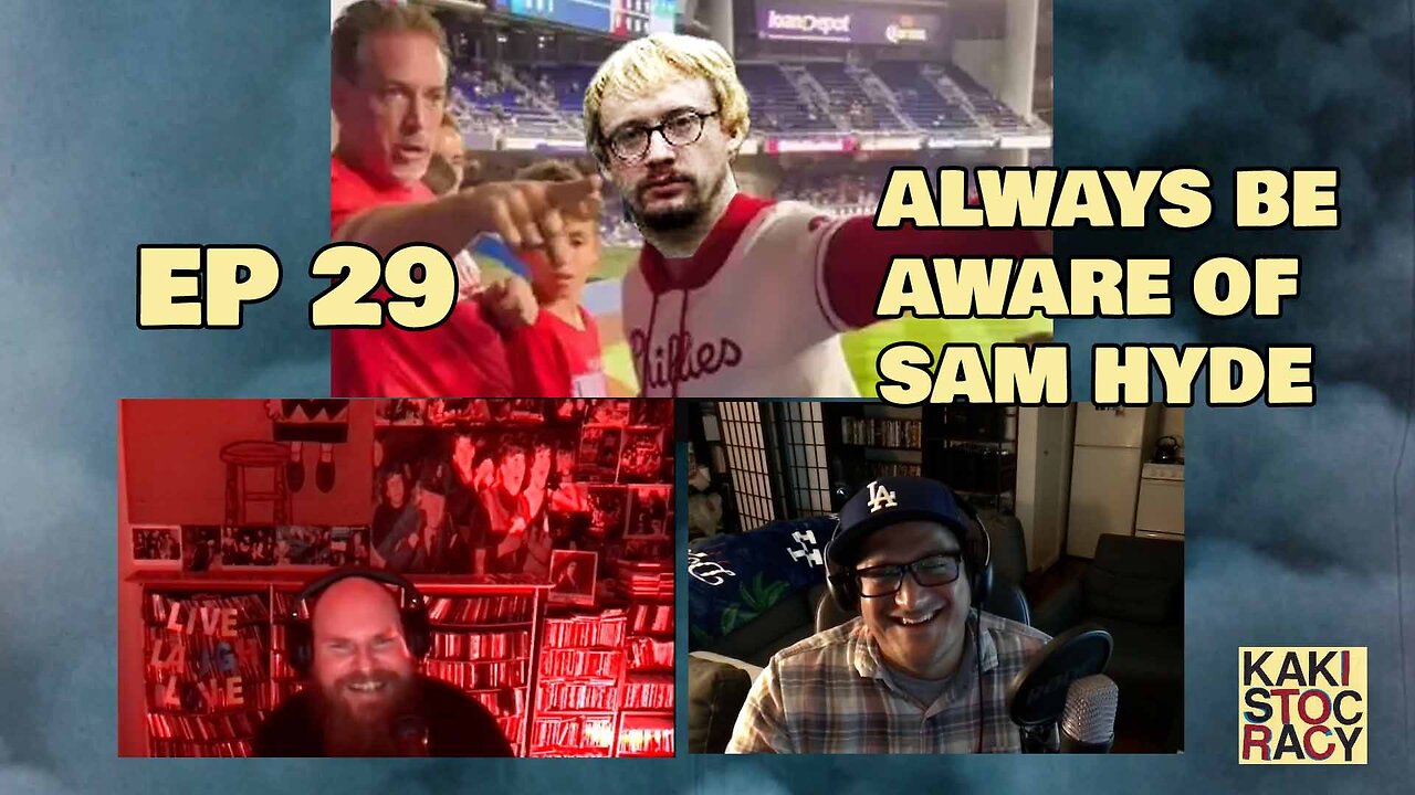 KAKISTOCRACY - EP 29 - ALWAYS BE AWARE OF SAM HYDE
