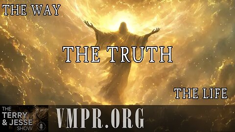 17 Jul 25, The Terry & Jesse Show: The Way, the Truth, and the Life