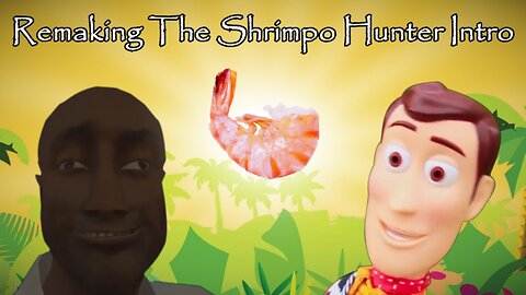 Remaking The Shrimpo Hunter Intro
